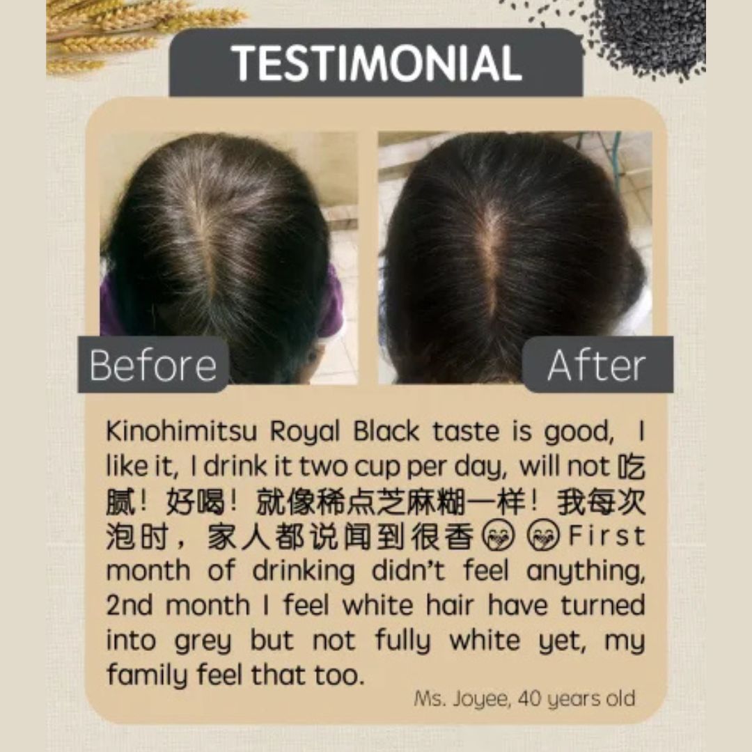Testimonial for Kinohimitsu Royal Black by Ms. Joyee, 40. Shows before-and-after images with reduced grey hair. She drinks two cups daily, enjoys the sesame taste, and noticed hair improvement by the second month.