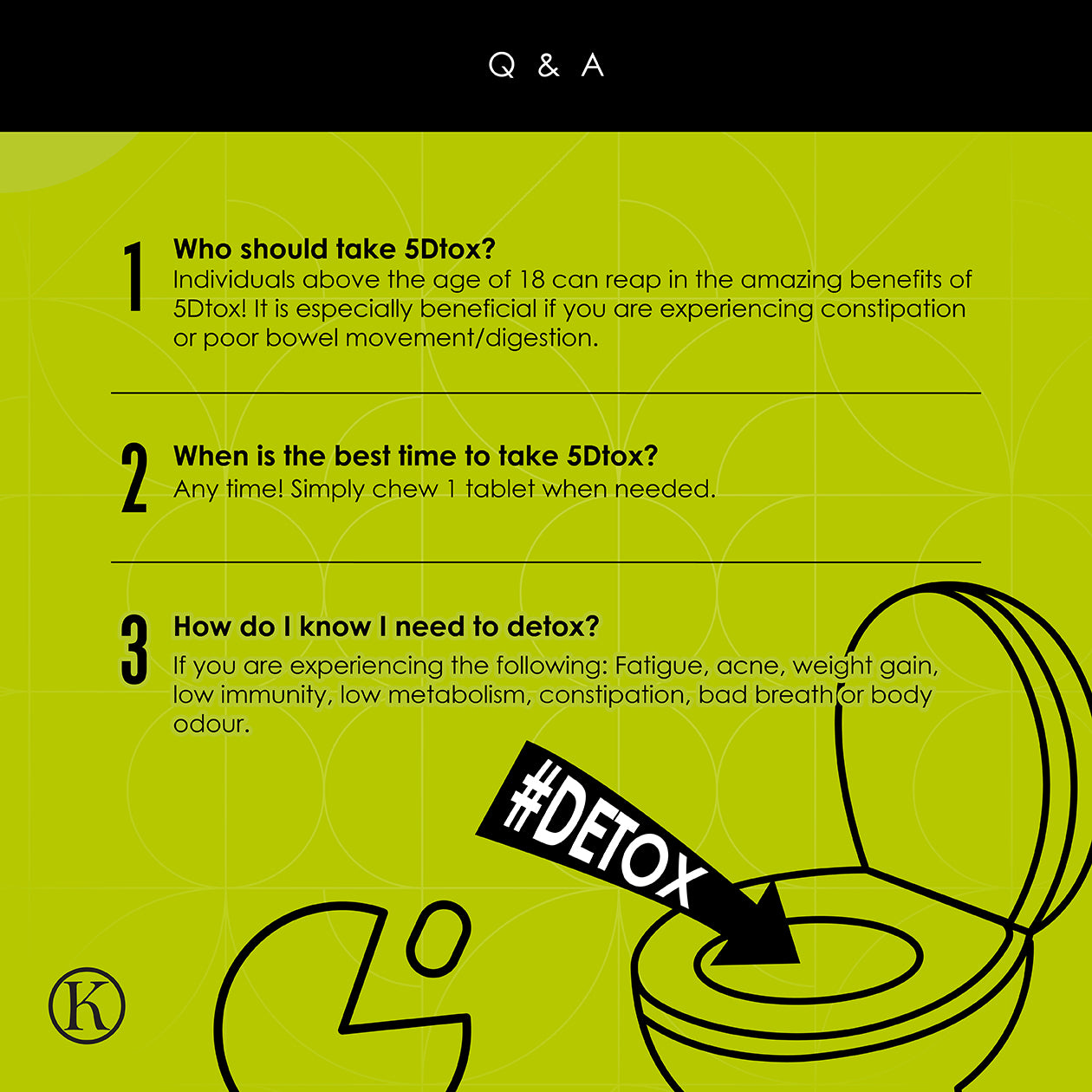Q&A about 5Dtox by Kinohimitsu Malaysia on a green background. Key points include: 1) Recommended for individuals over 18, especially for those with constipation or digestive issues. 2) Best taken anytime by chewing a tablet when needed. 3) Signs of needing detox include fatigue, acne, weight gain, and more. Features a #Detox label with a design symbolizing cleansing.